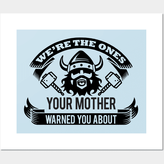 We're the ones your mother warned you about Wall Art by nektarinchen